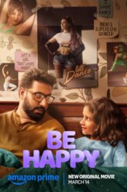 Be Happy (2025) Hindi WEB-DL 480p, 720p & 1080p | GDRive