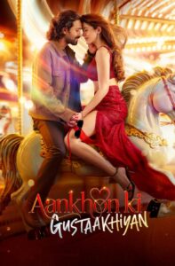 Aankhon ki Gustaakhiyan (2025) Hindi WEB-DL 480p, 720p & 1080p |