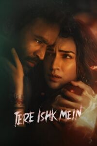 Tere Ishk Mein 2025 Hindi Dubbed Movie WEB- DL 480p, 720p & 1080p | Download