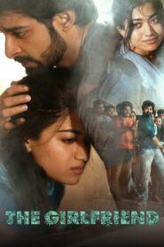 The Girlfriend 2025 (Hindi + Telugu) Dual Audio Web-DL 480p, 720p & 1080p | Download