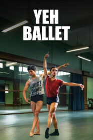 Yeh Ballet 2020 Hindi Movie WEB- DL 480p, 720p & 1080p | Download