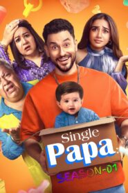 Single Papa S01 (2025) Hindi Completed Web Series WEB-DL 480p, 720p & 1080p Download