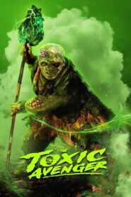 The Toxic Avenger Unrated (2023) Dual Audio [Hindi ORG & ENG] WEB-DL 480p, 720p & 1080p | GDRive Download