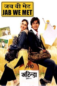 Jab We Met 2007 Hindi Movie WEB- DL 480p, 720p & 1080p | Download