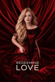 Redeeming Love (2022) Dual Audio [Hindi & ENG & BNG] PRE-HD 480p, 720p & 1080p | GDRive