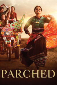 Parched 2015 [Hindi Movie ] WEB- DL 480p, 720p & 1080p | Download