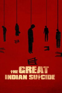 The Great Indian Suicide 2023 (Hindi + Telugu) Dual Audio WEB- DL 480p, 720p & 1080p | Download